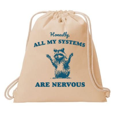 Honestly All My Systems Are Nervous Drawstring Bag