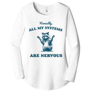 Honestly All My Systems Are Nervous Women's Perfect Tri Tunic Long Sleeve Shirt