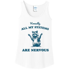 Honestly All My Systems Are Nervous Ladies Essential Tank