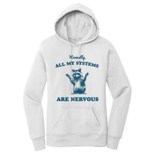 Honestly All My Systems Are Nervous Women's Pullover Hoodie