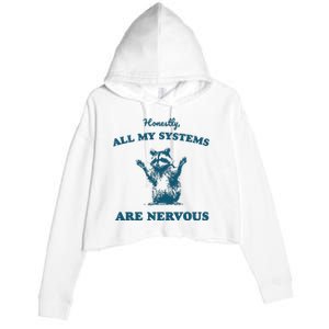 Honestly All My Systems Are Nervous Crop Fleece Hoodie