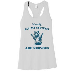 Honestly All My Systems Are Nervous Women's Racerback Tank