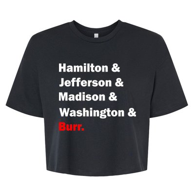 Hamilton & Jefferson & Madison & Washington & Burr. Bella+Canvas Jersey Crop Tee