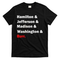 Hamilton & Jefferson & Madison & Washington & Burr. T-Shirt