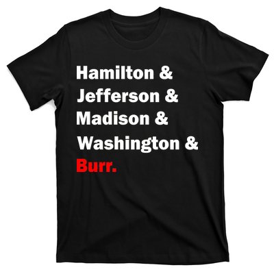 Hamilton & Jefferson & Madison & Washington & Burr. T-Shirt