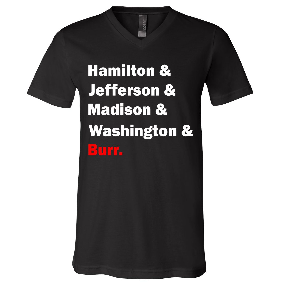 Hamilton & Jefferson & Madison & Washington & Burr. V-Neck T-Shirt