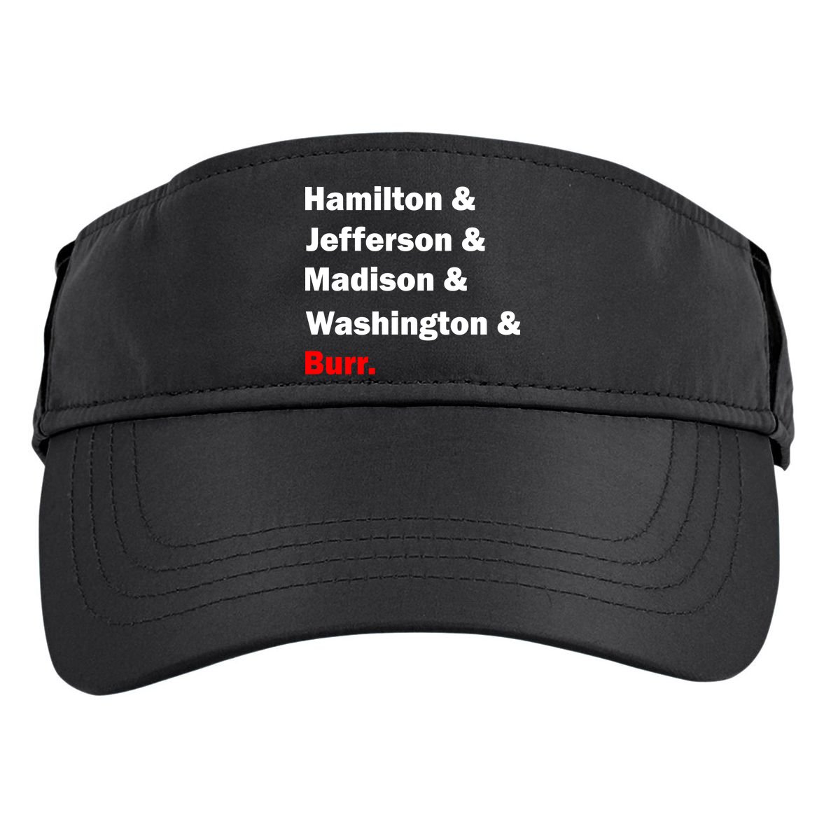 Hamilton & Jefferson & Madison & Washington & Burr. Adult Drive Performance Visor