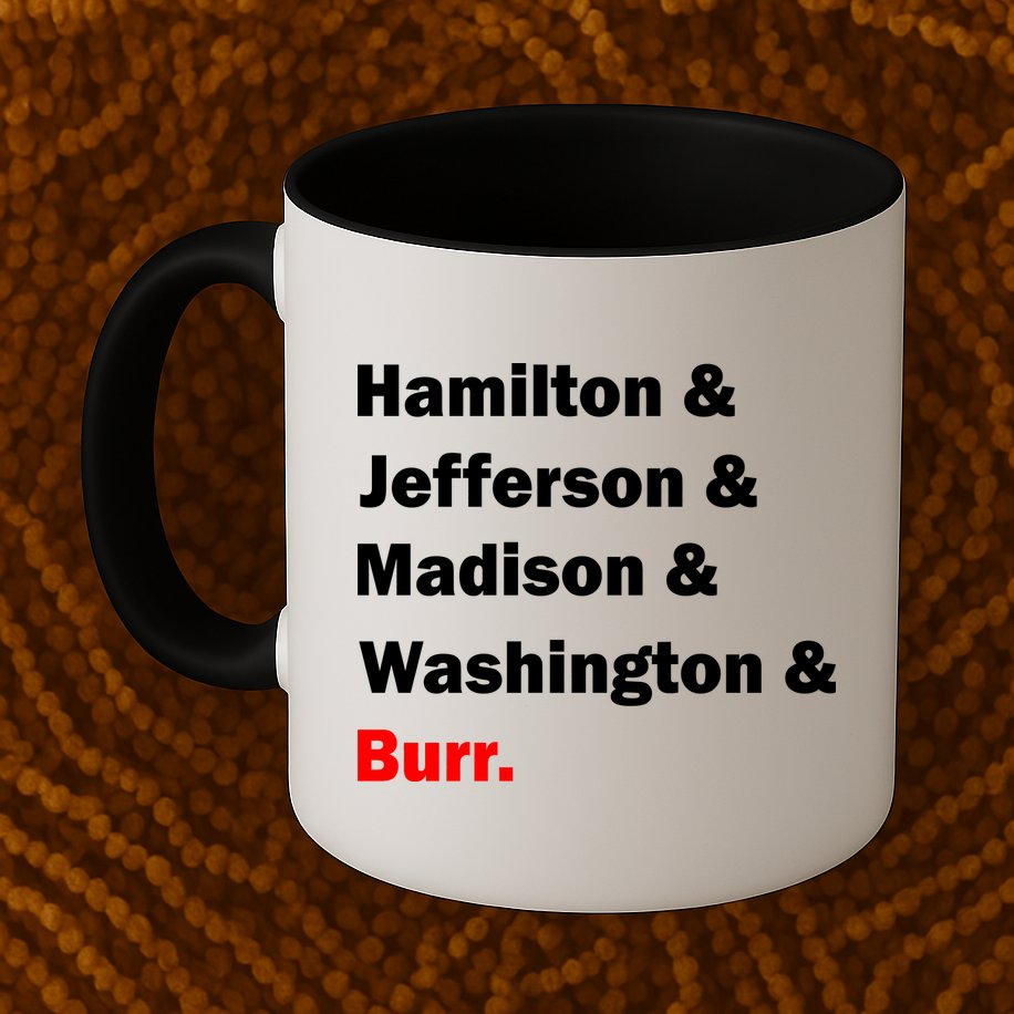Hamilton & Jefferson & Madison & Washington & Burr. Mug