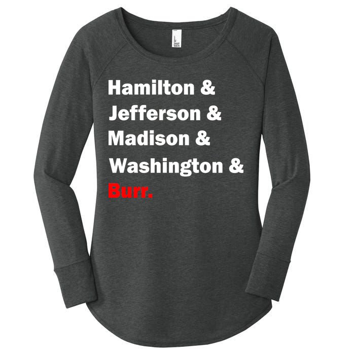 Hamilton & Jefferson & Madison & Washington & Burr. Women's Perfect Tri Tunic Long Sleeve Shirt