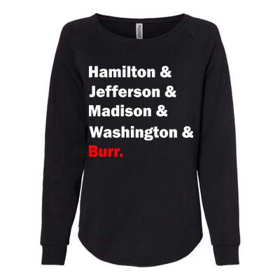 Hamilton & Jefferson & Madison & Washington & Burr. Womens California Wash Sweatshirt