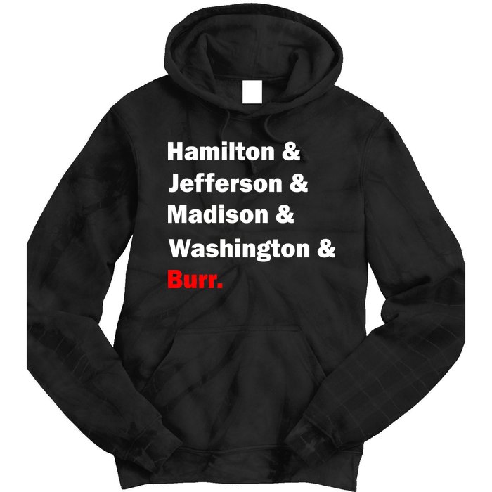 Hamilton & Jefferson & Madison & Washington & Burr. Tie Dye Hoodie