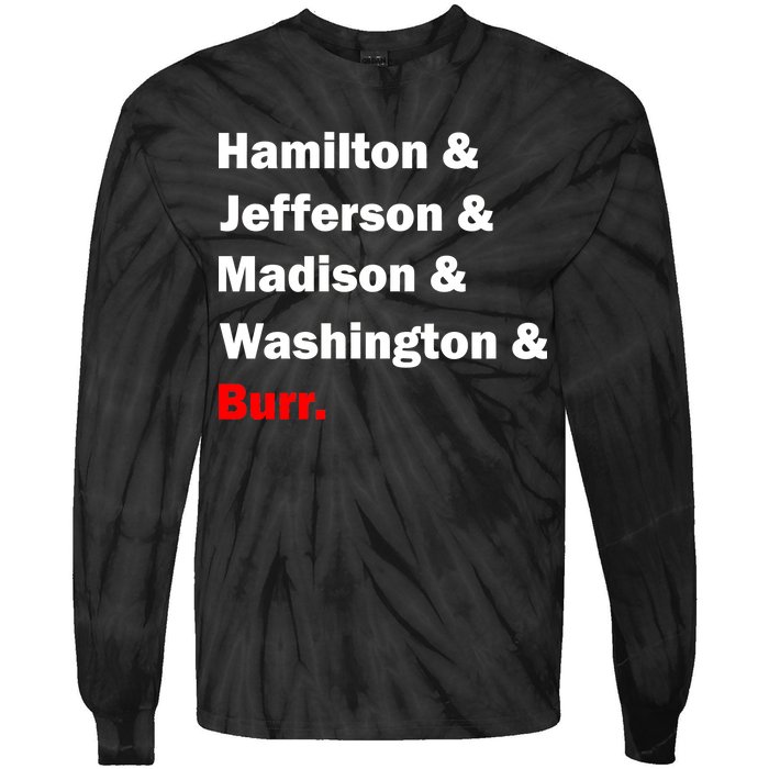 Hamilton & Jefferson & Madison & Washington & Burr. Tie-Dye Long Sleeve Shirt