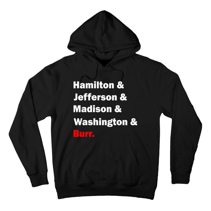 Hamilton & Jefferson & Madison & Washington & Burr. Tall Hoodie