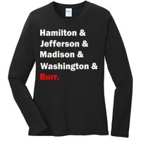 Hamilton & Jefferson & Madison & Washington & Burr. Ladies Long Sleeve Shirt