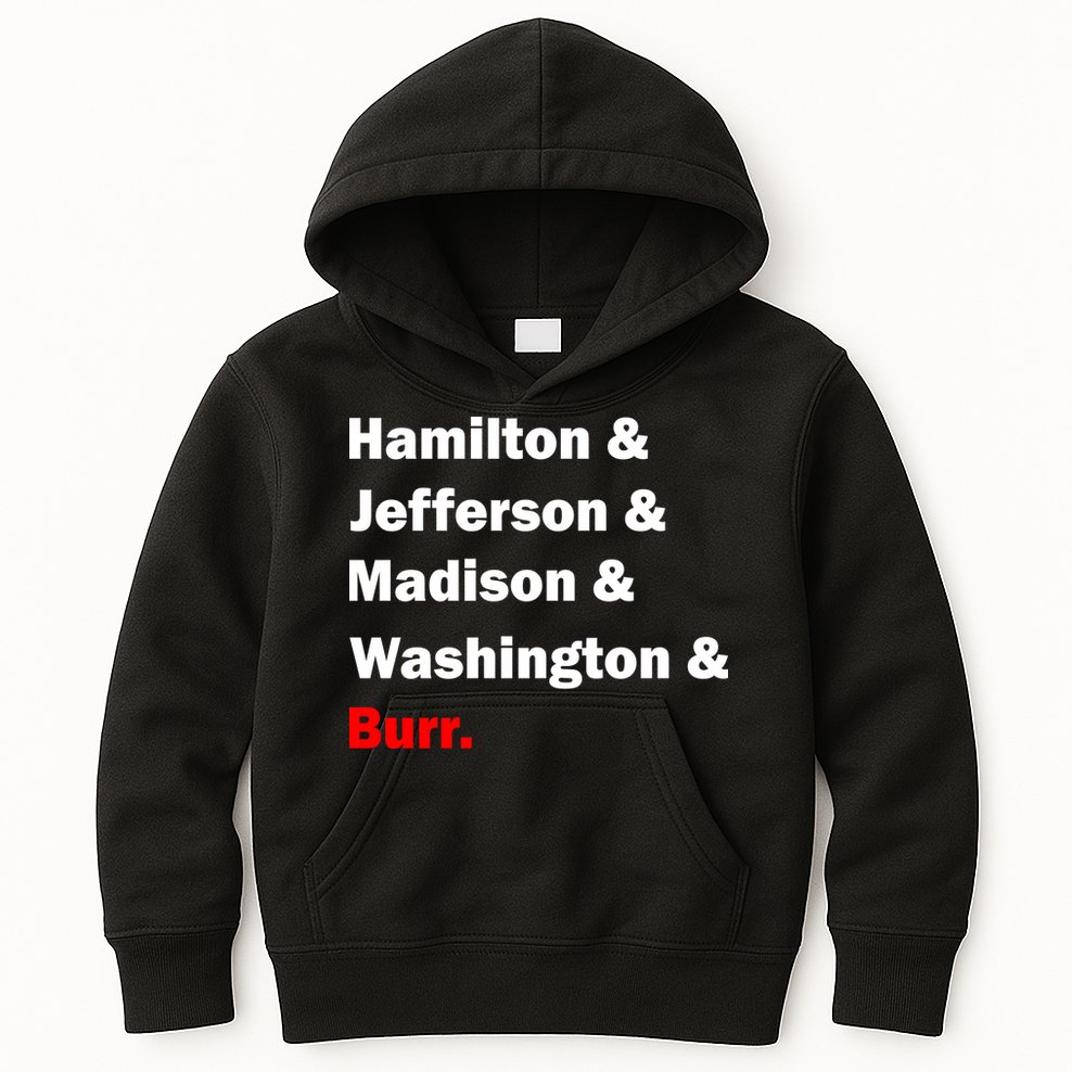 Hamilton & Jefferson & Madison & Washington & Burr. Kids Hoodie