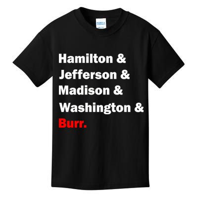 Hamilton & Jefferson & Madison & Washington & Burr. Kids T-Shirt