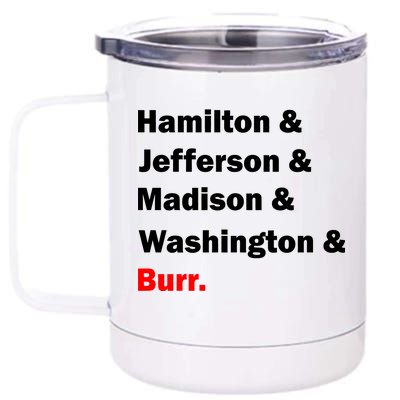 Hamilton & Jefferson & Madison & Washington & Burr. 12 oz Stainless Steel Tumbler Cup