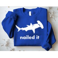 Hammerhead Nailed It Funny Sweatshirt