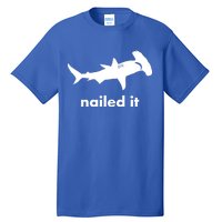 Hammerhead Nailed It Funny Tall T-Shirt