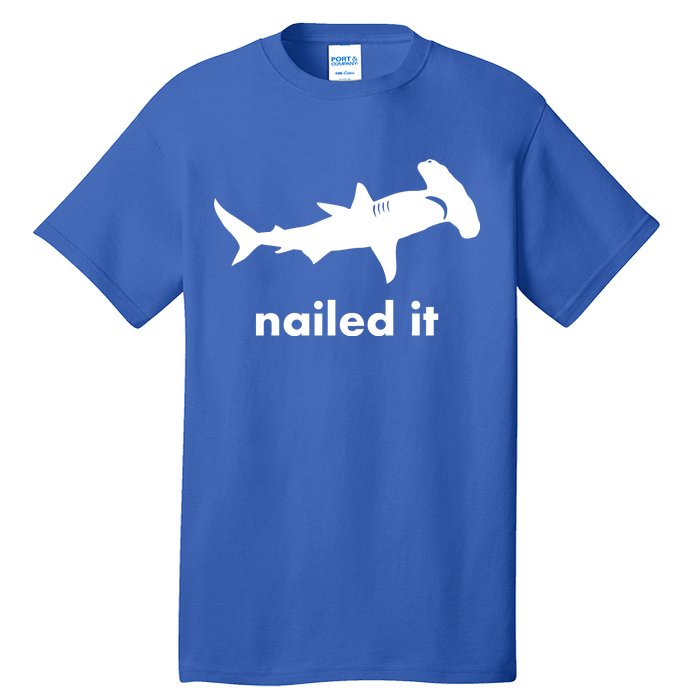 Hammerhead Nailed It Funny Tall T-Shirt