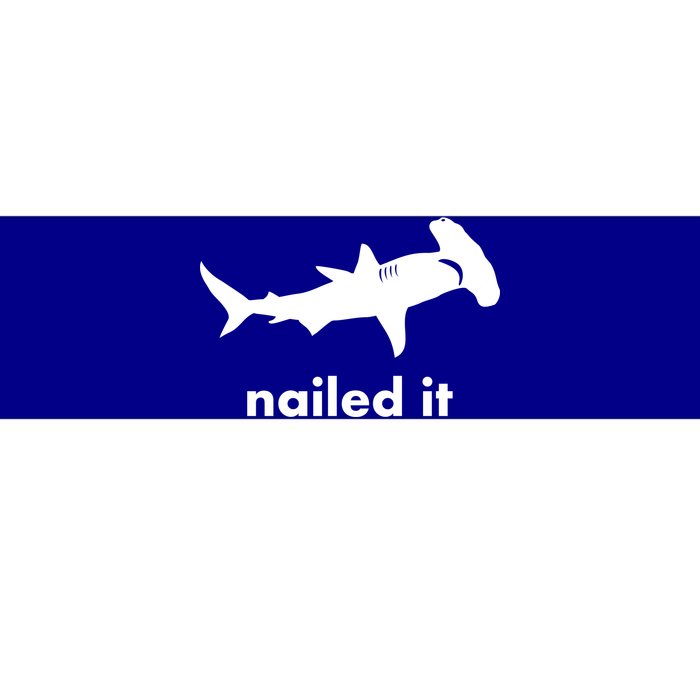 Hammerhead Nailed It Funny Bumper Sticker