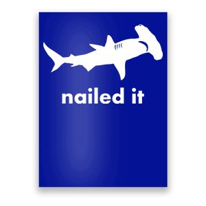 Hammerhead Nailed It Funny Poster