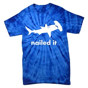 Hammerhead Nailed It Funny Tie-Dye T-Shirt