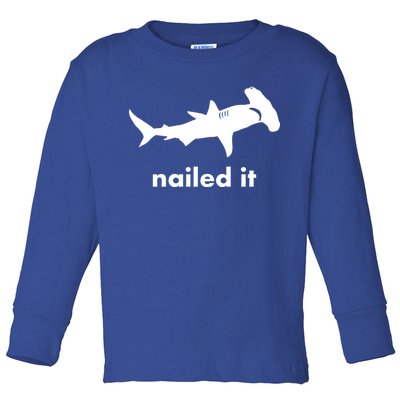 Hammerhead Nailed It Funny Toddler Long Sleeve Shirt