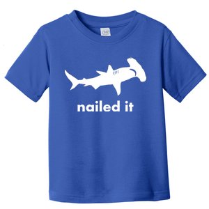 Hammerhead Nailed It Funny Toddler T-Shirt