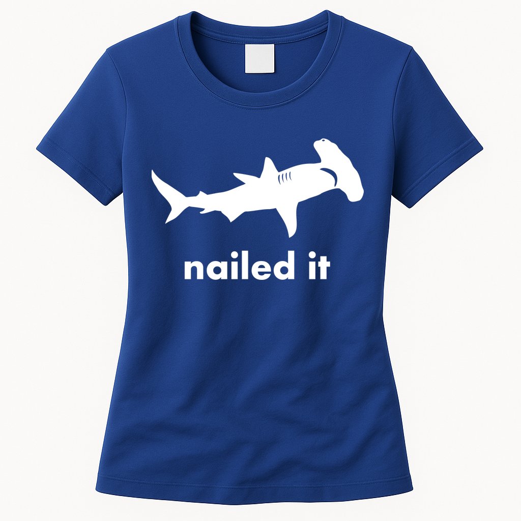 Hammerhead Nailed It Funny Womens T-Shirt