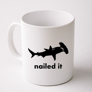 Hammerhead Nailed It Funny Coffee Mug