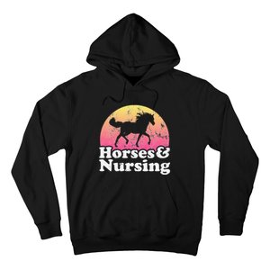 Horse and Nurse  or Horses Nursing Hoodie