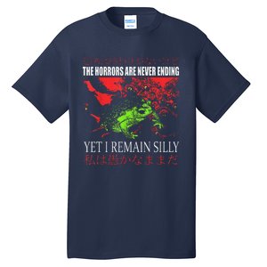 Horrors Are Never Ending Yet I Remain Silly Japanese Frog Tall T-Shirt