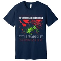 Horrors Are Never Ending Yet I Remain Silly Japanese Frog Premium T-Shirt