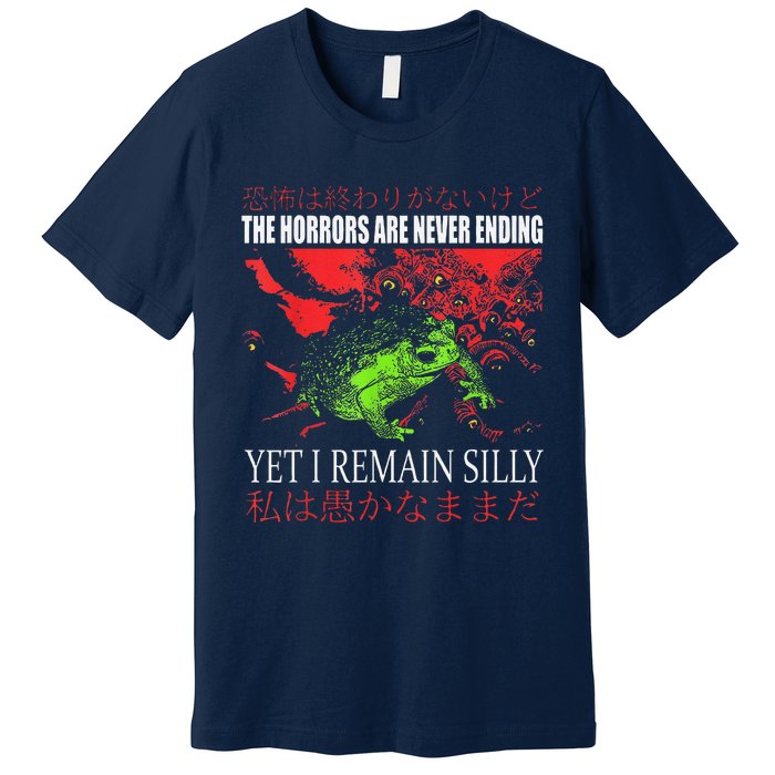 Horrors Are Never Ending Yet I Remain Silly Japanese Frog Premium T-Shirt