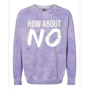 How About No Funny Colorblast Crewneck Sweatshirt