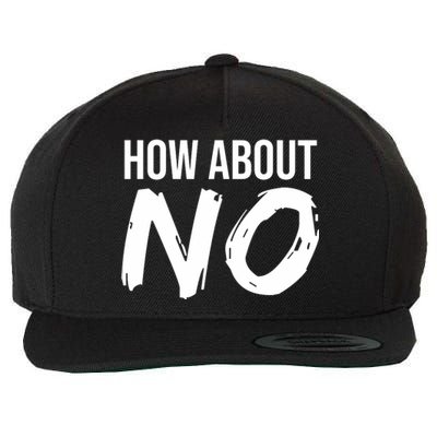 How About No Funny Wool Snapback Cap