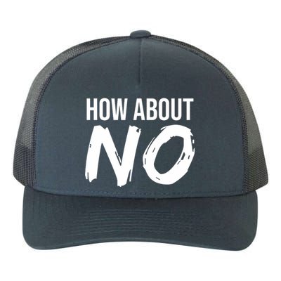 How About No Funny Yupoong Adult 5-Panel Trucker Hat