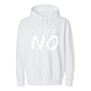 How About No Funny Garment-Dyed Fleece Hoodie