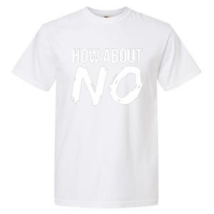 How About No Funny Garment-Dyed Heavyweight T-Shirt