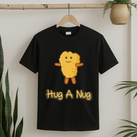 Hug A Nug Funny Chicken Nugget Fast Food T-Shirt