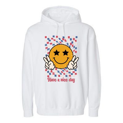 Have A Nice Day Smiley Face | 4th Of July Garment-Dyed Fleece Hoodie