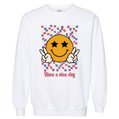 Have A Nice Day Smiley Face | 4th Of July Garment-Dyed Sweatshirt