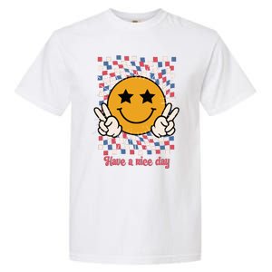 Have A Nice Day Smiley Face | 4th Of July Garment-Dyed Heavyweight T-Shirt