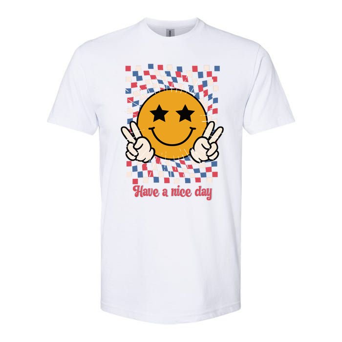 Have A Nice Day Smiley Face | 4th Of July Softstyle CVC T-Shirt