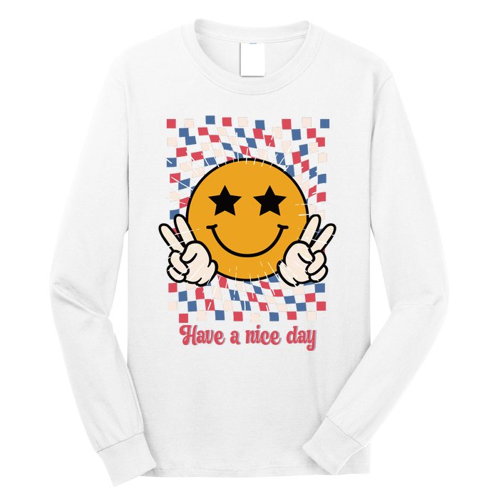 Have A Nice Day Smiley Face | 4th Of July Long Sleeve Shirt