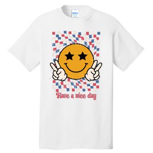 Have A Nice Day Smiley Face | 4th Of July Tall T-Shirt