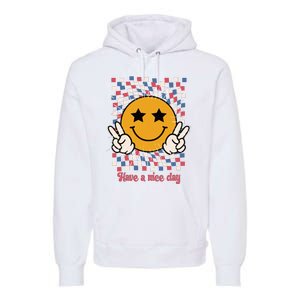 Have A Nice Day Smiley Face | 4th Of July Premium Hoodie