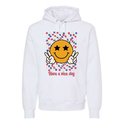 Have A Nice Day Smiley Face | 4th Of July Premium Hoodie