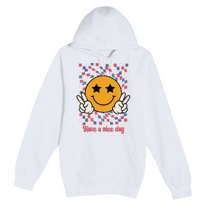 Have A Nice Day Smiley Face | 4th Of July Premium Pullover Hoodie